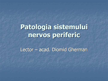 Patologia sistemului nervos periferic
